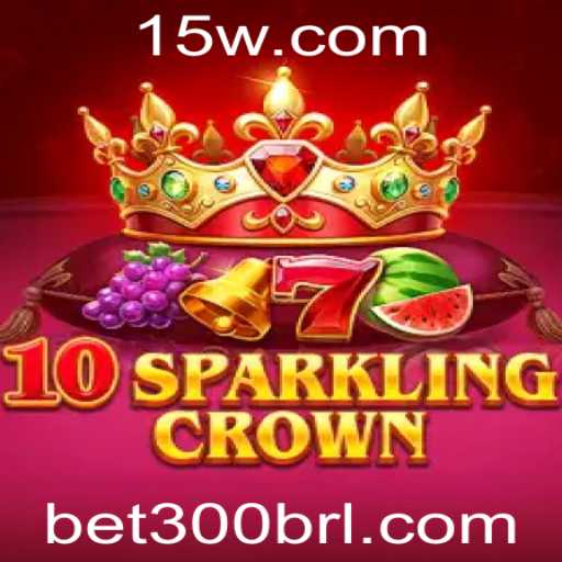 Explorando o Fascinante Mundo de 10SparklingCrown com Bet300