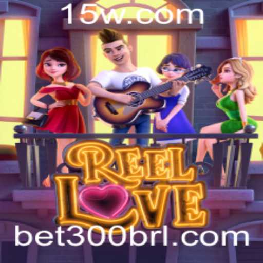 Descubra o Mundo de ReelLove com Bet300
